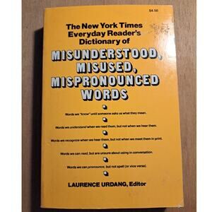 NY Times Dictionary Misunderstood Misused Mispronounced Words Ed. L Urdang 1972